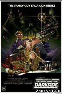 Гриффины: Там, там на тёмной стороне / Family Guy: Something, something, something, Dark Side